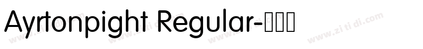 Ayrtonpight Regular字体转换 Ayrtonpight Regular字体转换